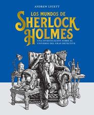 MUNDOS DE SHERLOCK HOLMES, LOS | 9788410206434 | LYCETT, ANDREW