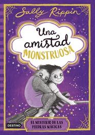 UNA AMISTAD MONSTRUOSA 2  EL MISTERIO DE LAS PIEDRAS MÁGICAS | 9788408307280 | RIPPIN, SALLY