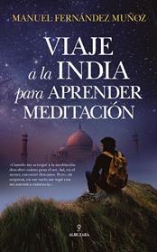 VIAJE A LA INDIA PARA APRENDER MEDITACIÓN | 9788417797171 | FERNANDEZ MUÑOZ, MANUEL