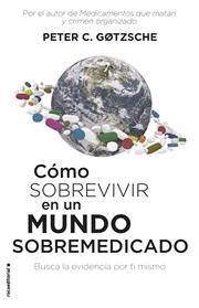 COMO SOBREVIVIR EN UN MUNDO SOBREMEDICADO | 9788417541552 | GØTZSCHE, PETER C.