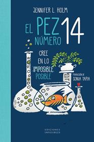 PEZ NUMERO 14, EL | 9791399167627 | HOLM, JENNIFER L.