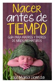 NACER ANTES DE TIEMPO | 9788417828127 | LLOREDA, JOSE MARIA