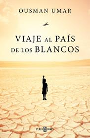 VIAJE AL PAIS DE LOS BLANCOS | 9788401022944 | UMAR, OUSMAN