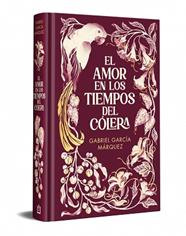 AMOR EN LOS TIEMPOS DEL COLERA  EDICION ESPECIAL EN TAPA DURA | 9788466378581 | GARCIA MARQUEZ, GABRIEL
