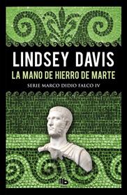 MANO DE HIERRO DE MARTE, LA  (SERIE MARCO DIDIO FALCO 4) | 9788490706992 | DAVIS, LINDSEY