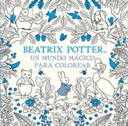 MUNDO MAGICO PARA COLOREAR, UN  | 9788448848309 | POTTER, BEATRIX