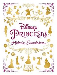 PRINCESAS HISTORIAS ENCANTADORAS | 9788418335389 | DISNEY