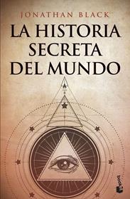 HISTORIA SECRETA DEL MUNDO, LA | 9788408209416 | BLACK, JONATHAN