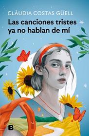 CANCIONES TRISTES YA NO HABLAN DE MI, LAS | 9788466681490 | COSTAS GUELL, CLAUDIA