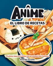 ANIME  EL LIBRO DE RECETAS | 9788418820946 | ESTERO, NADINE