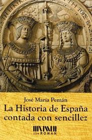 HISTORIA DE ESPAÑA CONTADA CON SENCILLEZ, LA | 9788494210716 | MARIA PEMAN, JOSE