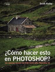 COMO HACER ESTO EN PHOTOSHOP | 9788441538788 | KELBY, SCOTT