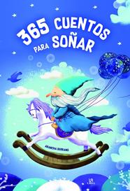 365 CUENTOS PARA SOÑAR | 9788466237338 | SERRANO LORENZO, ARANCHA