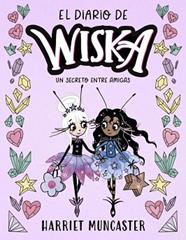 UN SECRETO ENTRE AMIGAS, EL DIARIO DE WISKA 2 -  | 9791388277023 | MUNCASTER, HARRIET