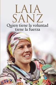 QUIEN TIENE LA VOLUNTAD TIENE LA FUERZA | 9788490566589 | SANZ I PLA GIRIBERT, LAIA  /VILA , ELOI