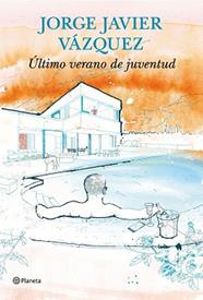 ULTIMO VERANO DE JUVENTUD | 9788408144731 | VAZQUEZ, JORGE JAVIER 
