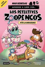 APRENDE A LEER CON... LOS DETECTIVES ZOOPENCOS 10. PITA LA DINOSAURIA | 9788408312864 | BENEGAS, MAR