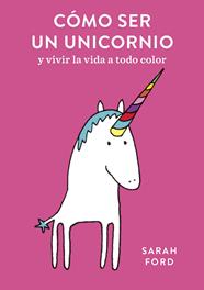 COMO SER UN UNICORNIO | 9788408192299 | FORD, SARAH