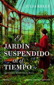JARDIN SUSPENDIDO EN EL TIEMPO,  CINCO MUJERES, UN JARDÍN LLENO DE SECRETOS. B | 9788410080713 | KELLY, JULIA