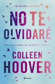 NO TE OLVIDARE (REMINDERS OF HIM) | 9788408277170 | HOOVER, COLLEEN
