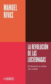 REVOLUCION DE LAS LUCIERNAGAS, LA (SERIE ENDEBATE) | 9791387904616 | RIVAS, MANUEL