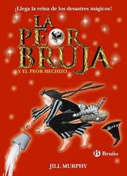 PEOR BRUJA Y EL PEOR HECHIZO, LA | 9788469605455 | MURPHY, JILL