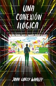 UNA CONEXION ILOGICA | 9788420485201 | WHALEYS, JOHN COREY