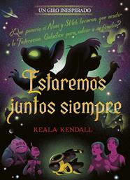 ESTAREMOS JUNTOS SIEMPRE  UN GIRO INESPERADO | 9791387901431 | DISNEY / KENDALL, KEALA