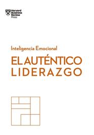 AUTENTICO LIDERAZGO, EL SERIE INTELIGENCIA EMOCIONAL HBR | 9788494949302 | HARVARD BUSINESS REVIEW