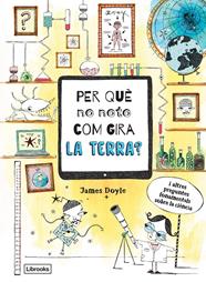 PER QUE NO NOTO COM GIRA LA TERRA? | 9788494837623 | DOYLE, JAMES