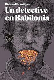 DETECTIVE EN BABILONIA, UN  | 9788416290499 | BRAUTIGAN, RICHARD