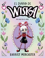 MI VIDA EN EL COLE, EL DIARIO DE WISKA 1 -  | 9791387741310 | MUNCASTER, HARRIET