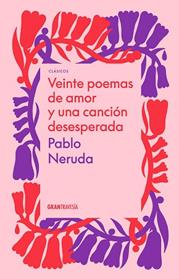 VEINTE POEMAS DE AMOR Y UNA CANCIÓN DESEPERADA | 9786075575605 | NERUDA, PABLO