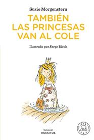 TAMBIEN LAS PRINCESAS VAN AL COLE | 9791388154409 | MORGENSTERN, SUSIE