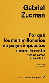 POR QUE LOS MULTIMILLONARIOS NO PAGAN IMPUESTOS SOBRE LA RENTA Y COMO VAMOS A PO | 9788433949622 | ZUCMAN, GABRIEL