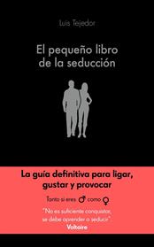 PEQUEÑO LIBRO DE LA SEDUCCION, EL | 9788416928132 | TEJEDOR GARCIA, LUIS