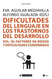 DIFICULTADES DEL LENGUAJE EN LOS TRASTORNOS DEL DESARROLLO VOL. 3 | 9788491805373 | AGUILAR MEDIAVILLA, EVA / IGUALADA, ALFONSO