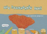 QUE T’AGRADARIA SER | 9788418558207 | PAPINI, ARIANNA
