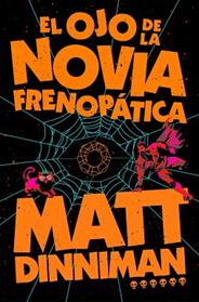 OJO DE LA NOVIA FRENOPATICA, EL (CARL EL MAZMORRERO 6) | 9788410466470 | DINNIMAN, MATT
