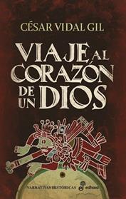 VIAJE AL CORAZON DE UN DIOS | 9788435064781 | VIDAL GIL, CESAR