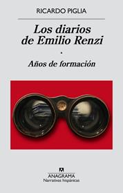 DIARIOS DE EMILIO RENZI, LOS   AÑOS DE FORMACION | 9788433997982 | PIGLIA, RICARDO