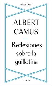 REFLEXIONES SOBRE LA GUILLOTINA | 9788430625901 | CAMUS, ALBERT