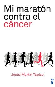 MI MARATON CONTRA EL CANCER | 9788417241056 | MARTIN TAPIAS, JESUS
