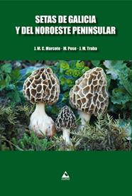 SETAS DE GALICIA Y DEL NOROESTE PENINSULAR | 9788482894492 | MARCOTE, JMC / POSE, M / TRABA, JM