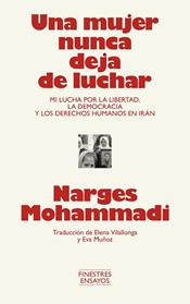 UNA MUJER NUNCA DEJA DE LUCHAR | 9791388442001 | MOHAMMADI, NARGES