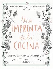 IMPRENTA EN LA COCINA, UNA (REF 100 OG1767) | 9788425230707 | HANTKE, LAURA SOFIE / GRASSMANN, LUCAS