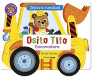 OSITO TITO SOBRE RUEDAS! EXCAVADORA | 9788408316404 | DAVIES, BENJI