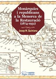 MONARQUICS I REPUBLICANS A LA MENORCA DE LA RESTAURACIO (1874-1931) | 9788413030449 | QUINTANA PETRUS, JOSEP MARIA