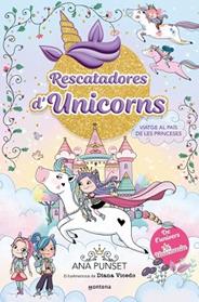 VIATGE AL PAIS DE LES PRINCESES RESCATADORES D'UNICORNS | 9791387809539 | PUNSET, ANA
