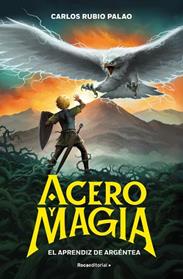 APRENDIZ DE ARGENTEA, ACERO Y MAGIA 1  | 9791387517175 | RUBIO PALAO, CARLOS